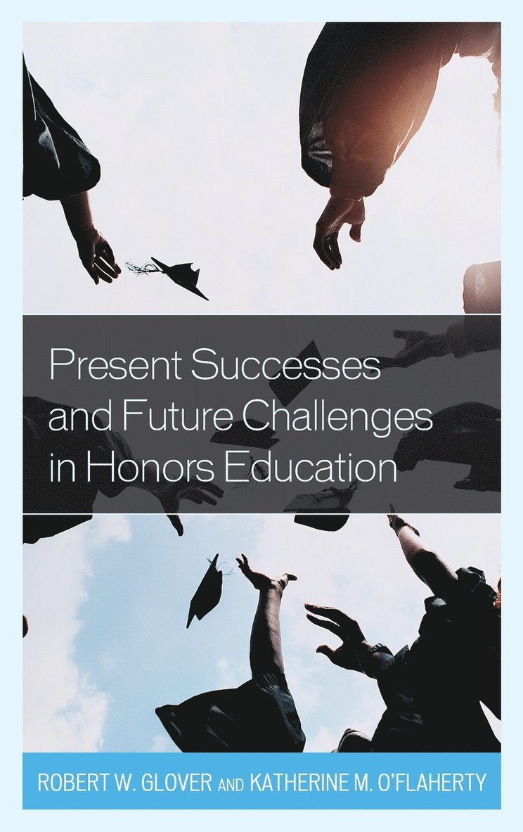 Present Successes and Future Challenges in Honors Education 1