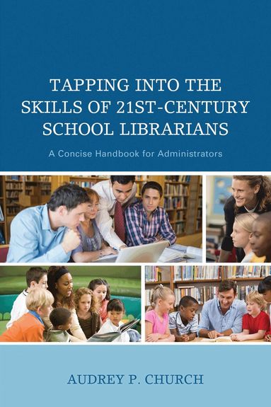 Audrey P. Church - Tapping into the Skills of 21st-Century School Librarians, Inbunden