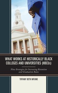 bokomslag What Works at Historically Black Colleges and Universities (HBCUs)