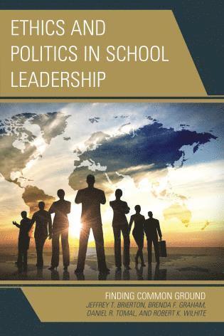 Ethics and Politics in School Leadership 1