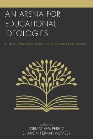 Miriam Ben-Peretz, Sharon Feiman-Nemser - Arena for Educational Ideologies, Inbunden