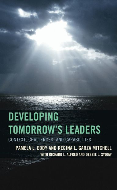 Pamela L. Eddy, Debbie L. Sydow, Richard L. Alfred, Regina L. Garza-Mitchell - Developing Tomorrow's Leaders, Häftad