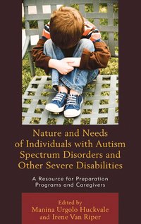 bokomslag Nature and Needs of Individuals with Autism Spectrum Disorders and Other Severe Disabilities