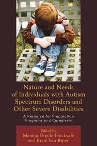 bokomslag Nature and Needs of Individuals with Autism Spectrum Disorders and Other Severe Disabilities