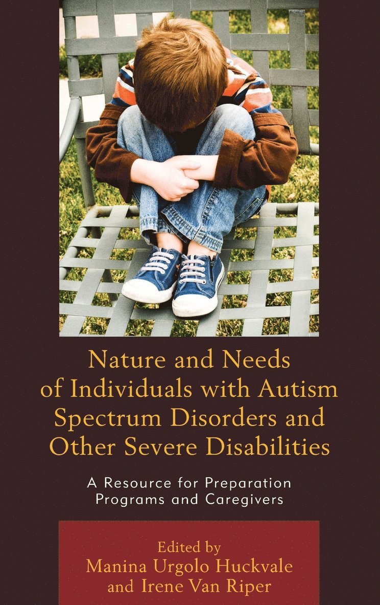 Nature and Needs of Individuals with Autism Spectrum Disorders and Other Severe Disabilities