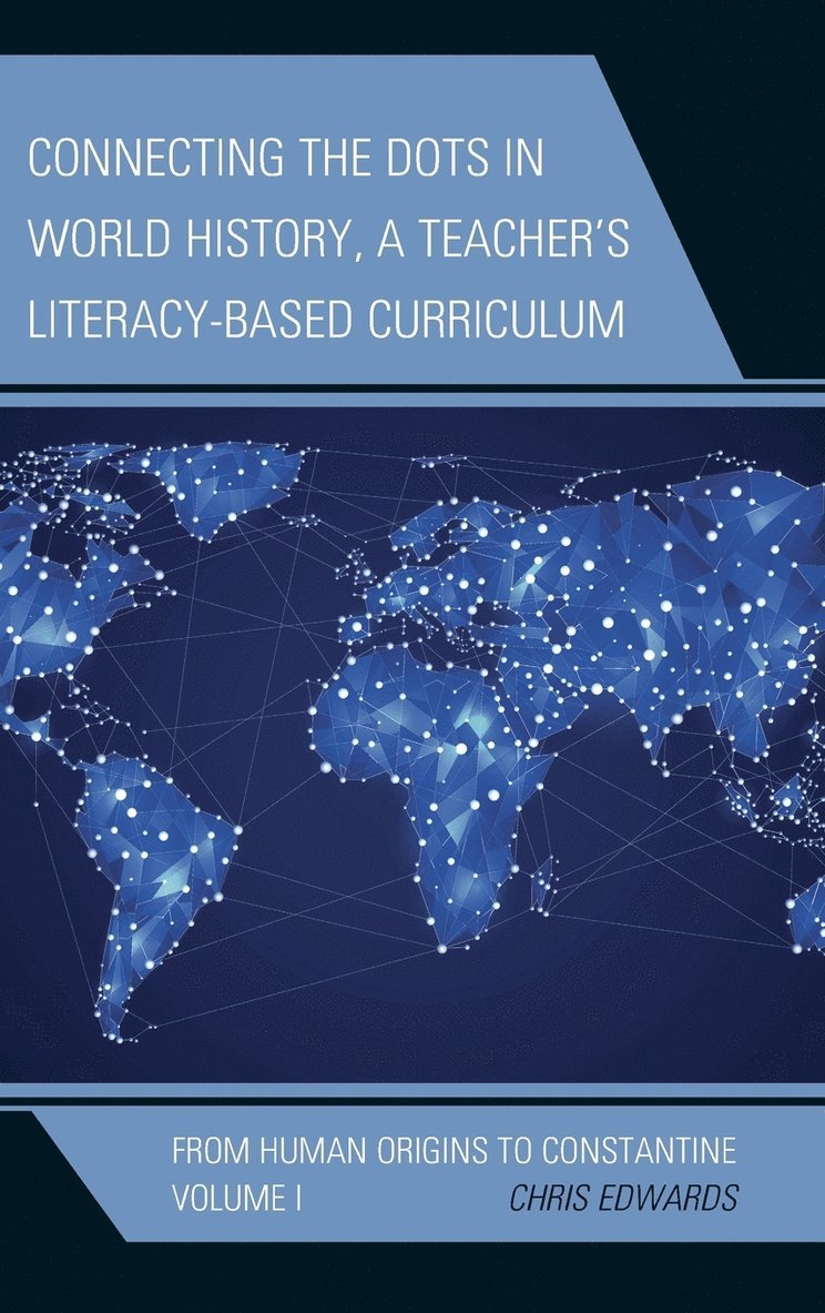 Connecting the Dots in World History, A Teacher's Literacy-Based Curriculum 1