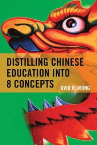 bokomslag Distilling Chinese Education into 8 Concepts