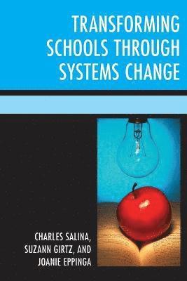 Charles Salina, Suzann Girtz, Joanie Eppinga - Transforming Schools Through Systems Change, Häftad
