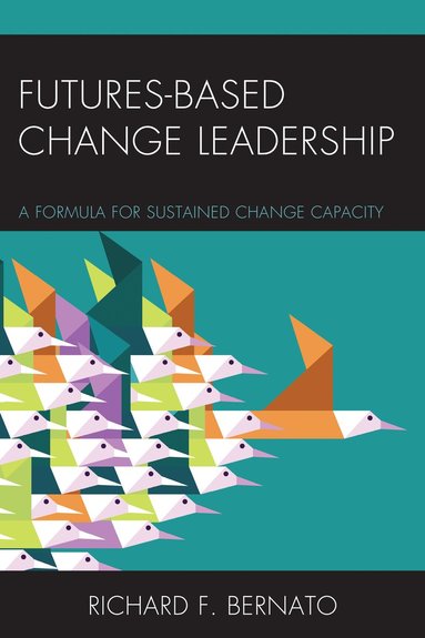 bokomslag Futures Based Change Leadership