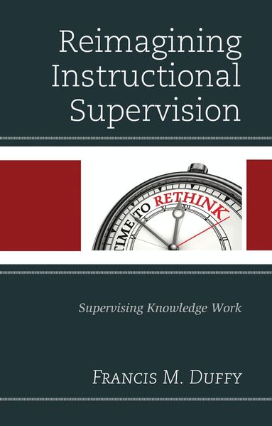 Francis M. Duffy - Reimagining Instructional Supervision, Inbunden