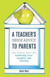 bokomslag Teacher's Inside Advice to Parents