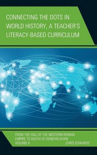 bokomslag Connecting the Dots in World History, A Teacher's Literacy Based Curriculum