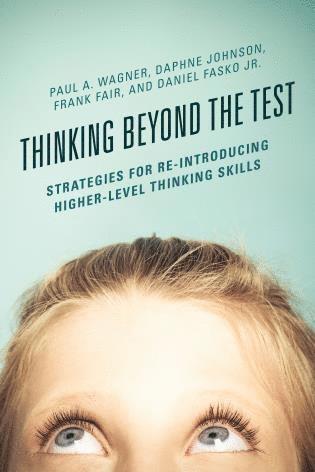 Paul A. Wagner, Daphne Johnson, Frank Fair, Daniel Fasko Jr. - Thinking Beyond the Test, Häftad