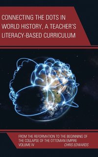 bokomslag Connecting the Dots in World History, A Teacher's Literacy Based Curriculum