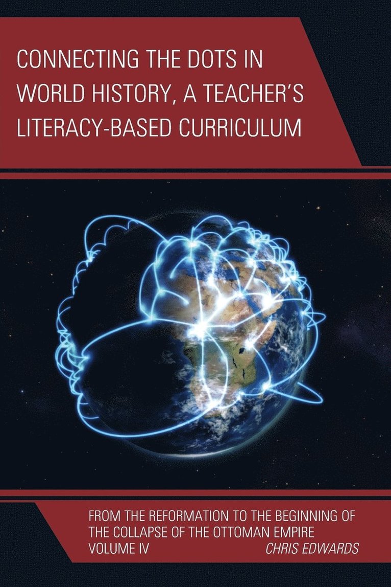 Connecting the Dots in World History, A Teacher's Literacy Based Curriculum 1