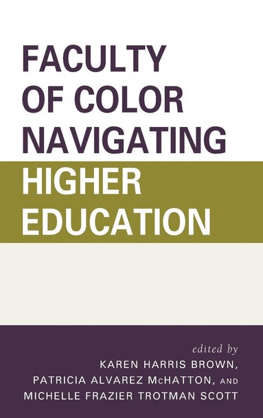 bokomslag Faculty of Color Navigating Higher Education