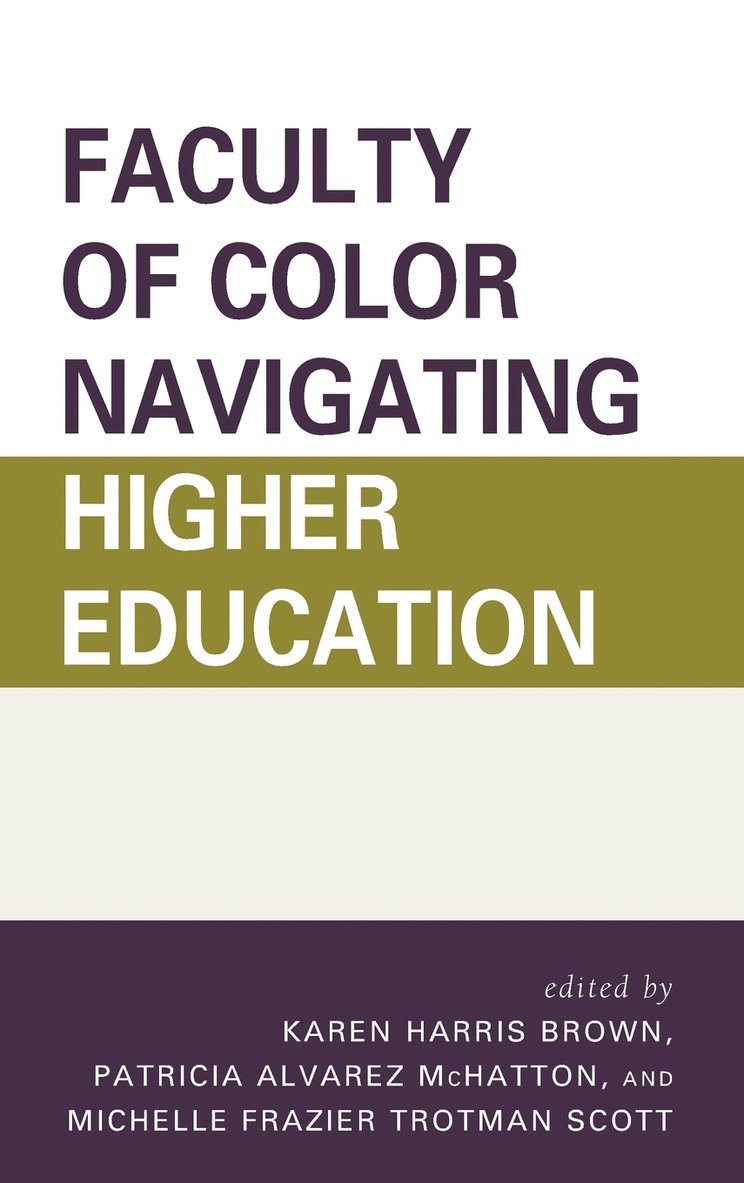 Faculty of Color Navigating Higher Education 1