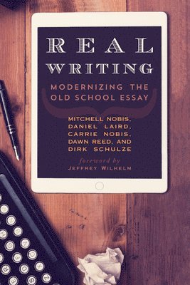 Mitchell Nobis, Daniel Laird, Carrie Nobis, Dawn Reed, Dirk Schulze - Real Writing, Häftad