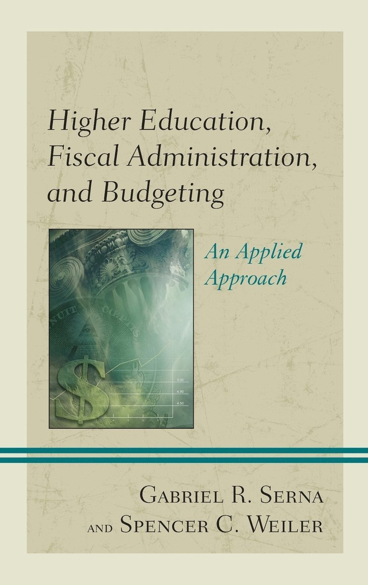 Higher Education, Fiscal Administration, and Budgeting 1