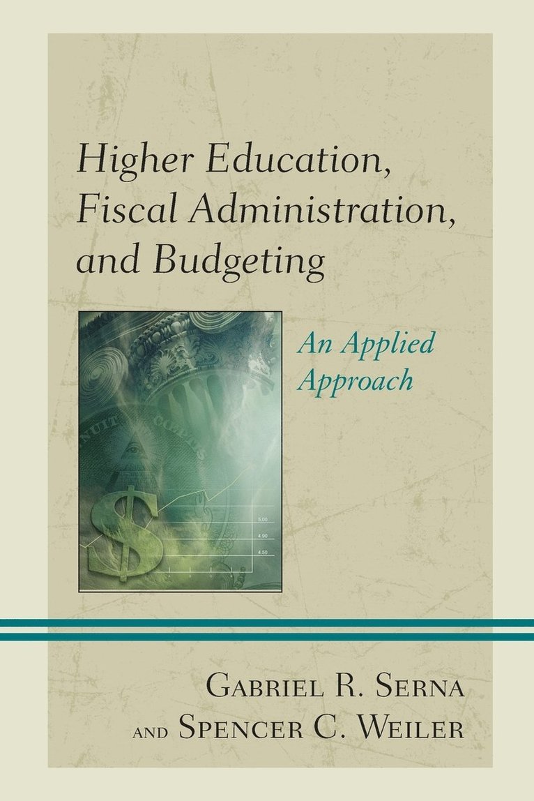Gabriel R. Serna, Spencer C. Weiler - Higher Education, Fiscal Administration, and Budgeting, Häftad