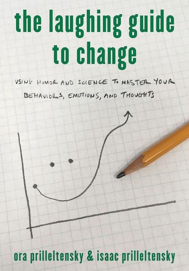Ora Prilleltensky, Isaac Prilleltensky - Laughing Guide to Change, Inbunden