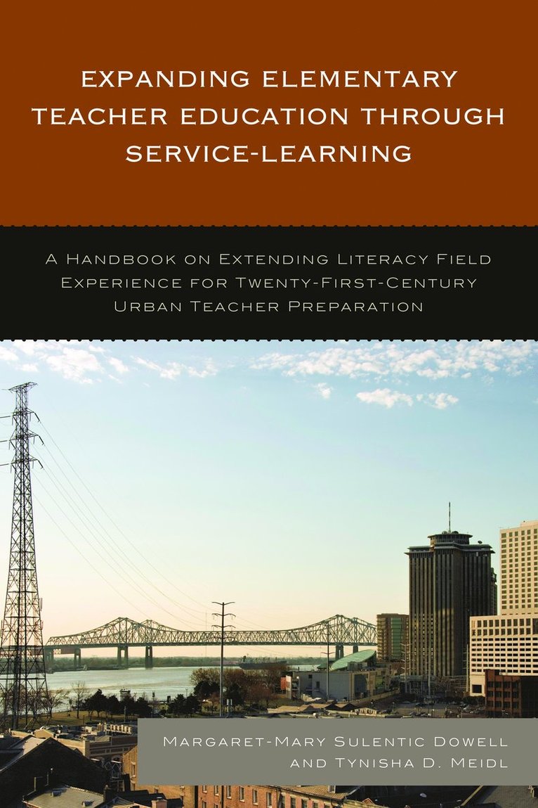 Margaret-Mary Sulentic Dowell, Tynisha D. Meidl, Margaret-Mary Sulentic Dowell - Expanding Elementary Teacher Education through Service-Learning, Häftad