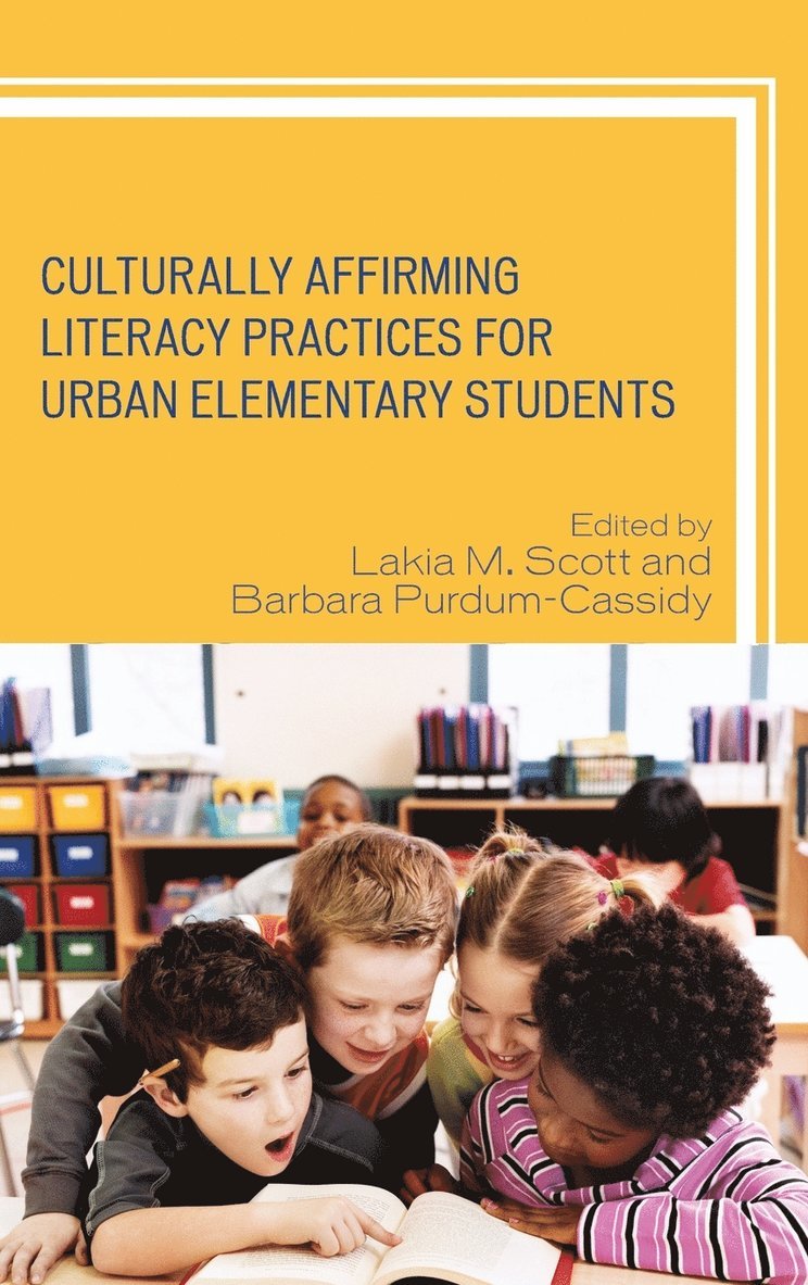 Lakia M. Scott, Barbara Purdum-Cassidy - Culturally Affirming Literacy Practices for Urban Elementary Students, Inbunden