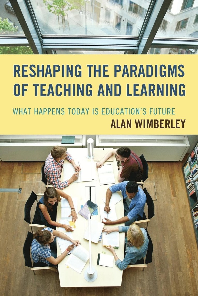 Reshaping the Paradigms of Teaching and Learning 1