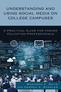bokomslag Understanding and Using Social Media on College Campuses