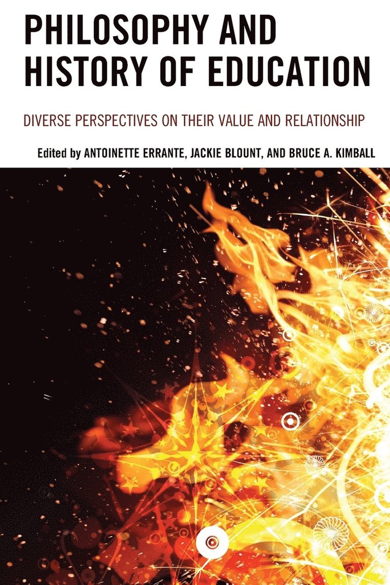 Antoinette Errante, Jackie Blount, Bruce A. Kimball - Philosophy and History of Education, Häftad