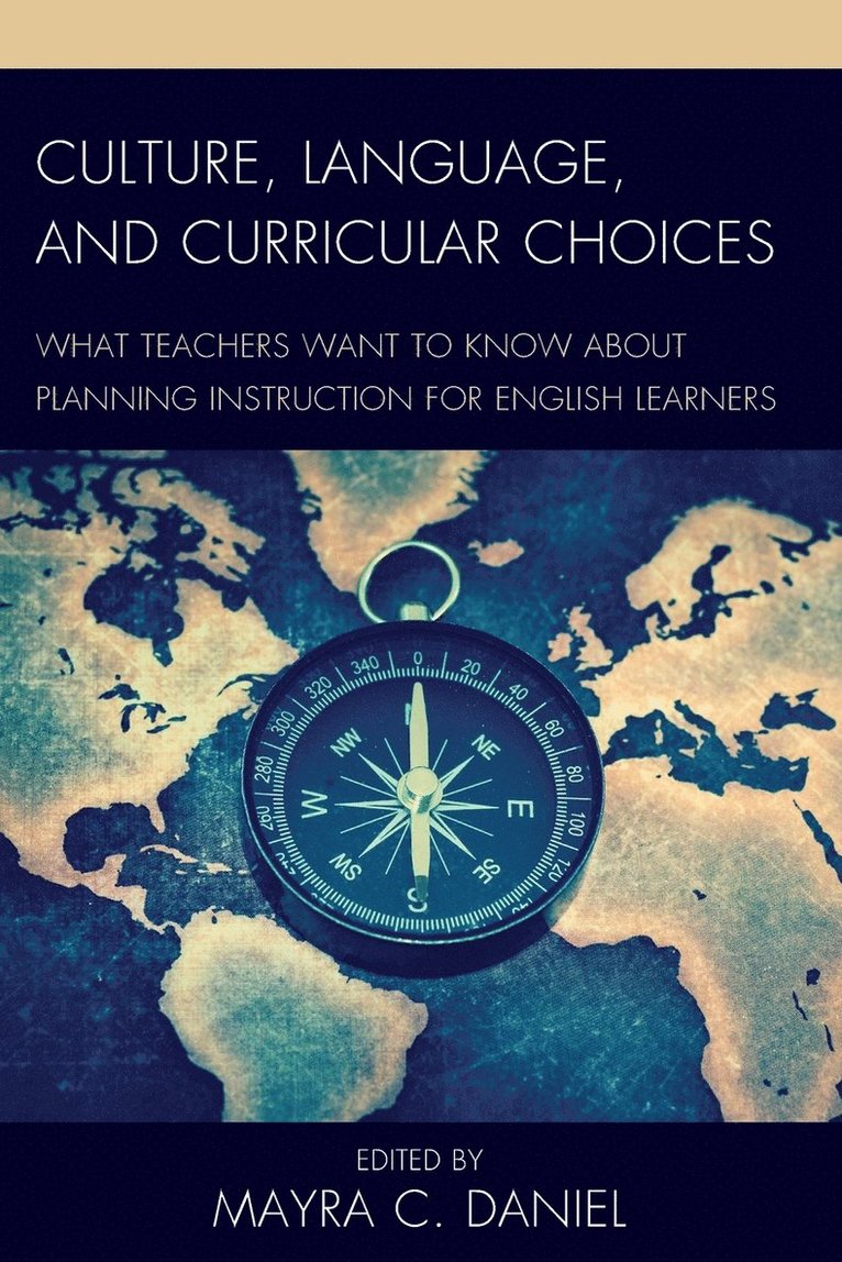 Mayra C. Daniel - Culture, Language, and Curricular Choices, Häftad