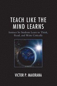 bokomslag Teach Like the Mind Learns
