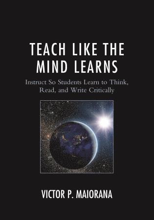 Victor P. Maiorana - Teach Like the Mind Learns, Inbunden