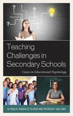 Alyssa R. Gonzalez-DeHass, Patricia P. Willems, Alyssa R. Gonzalez-Dehass - Teaching Challenges in Secondary Schools, Inbunden