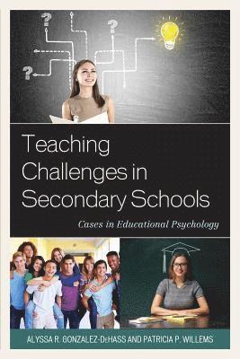 Alyssa R. Gonzalez-DeHass, Patricia P. Willems, Alyssa R. Gonzalez-Dehass - Teaching Challenges in Secondary Schools, Häftad