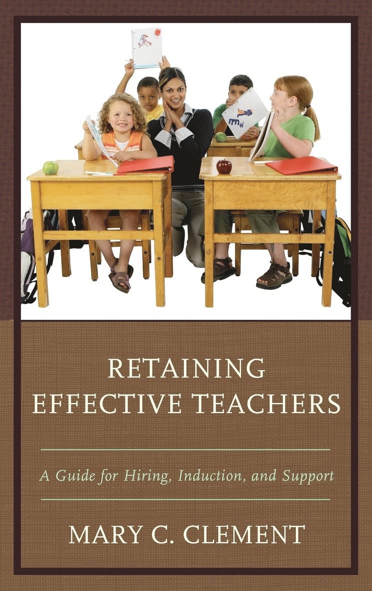 Mary C. Clement - Retaining Effective Teachers, Inbunden