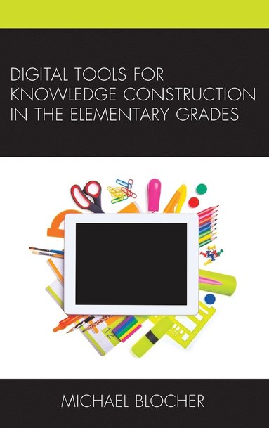 bokomslag Digital Tools for Knowledge Construction in the Elementary Grades