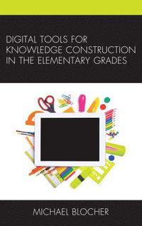 bokomslag Digital Tools for Knowledge Construction in the Elementary Grades