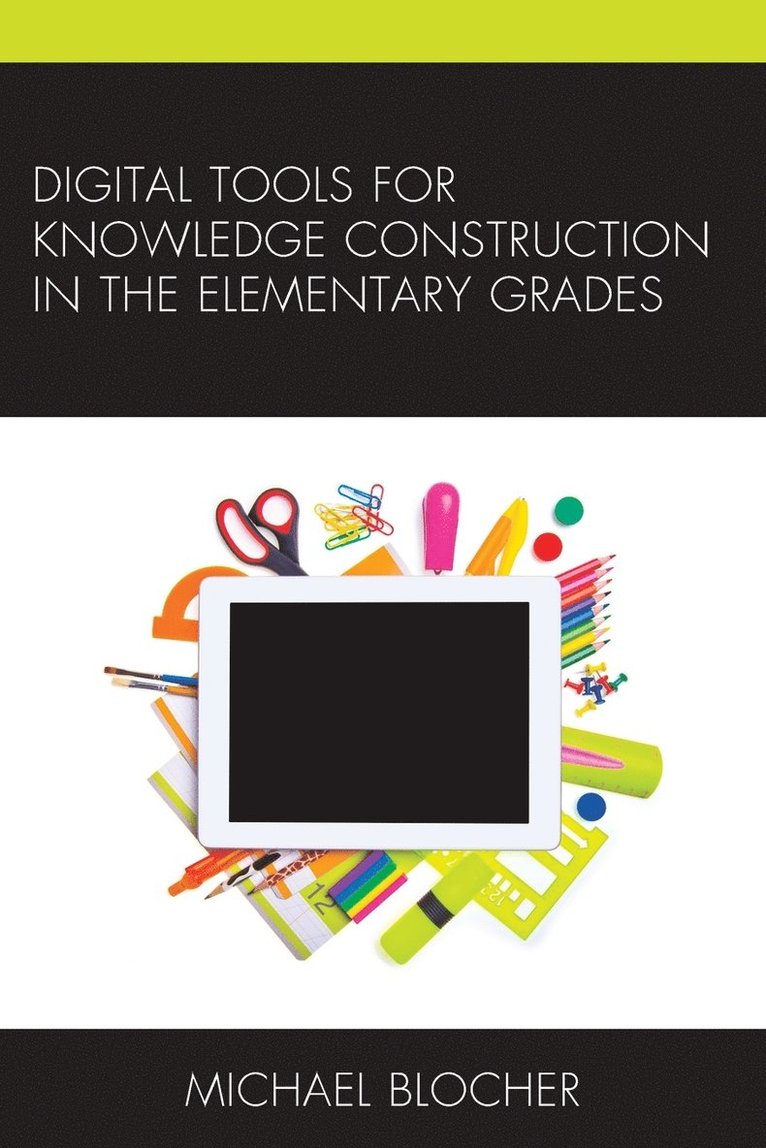 Digital Tools for Knowledge Construction in the Elementary Grades 1