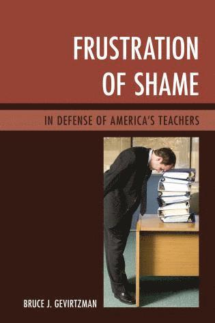Bruce J. Gevirtzman - Frustration of Shame, Inbunden