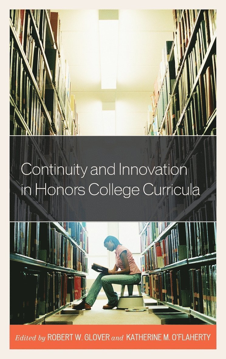 Robert Grover, Katherine O'Flaherty - Continuity and Innovation in Honors College Curricula, Inbunden