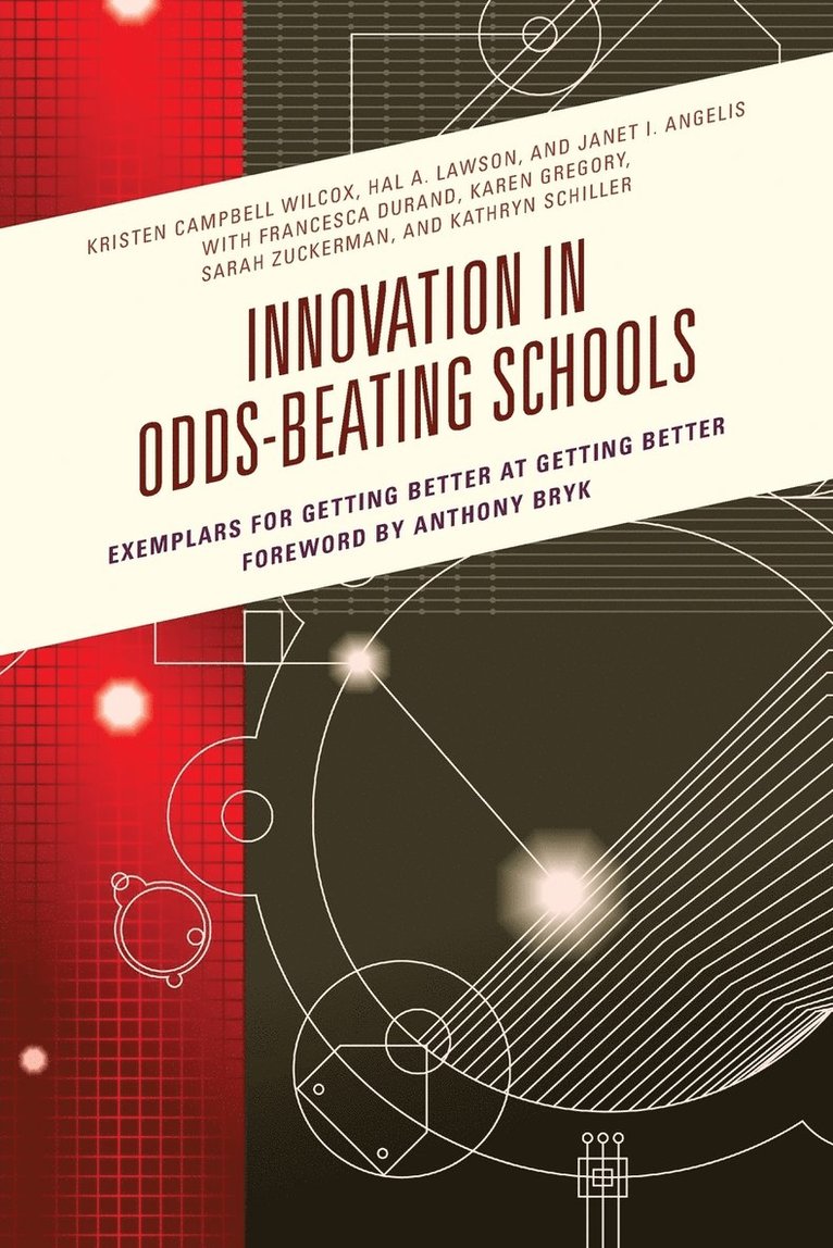 Kristen C. Wilcox, Hal A. Lawson, Janet I. Angelis - Innovation in Odds-Beating Schools, Häftad