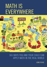 bokomslag Math Is Everywhere: 365 Ways You and Your Child Can Apply Math in the Real World