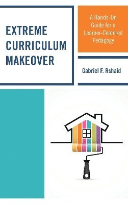 Gabriel F. Rshaid - Extreme Curriculum Makeover, Häftad