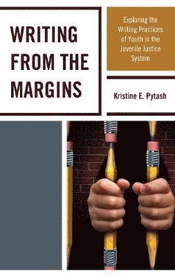 Kristine E. Pytash - Writing From the Margins, Inbunden