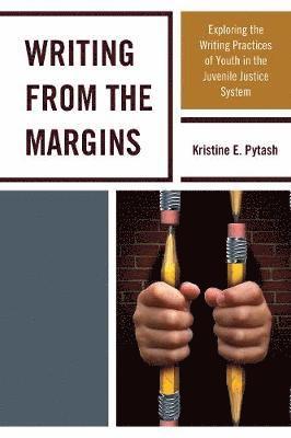 Kristine E. Pytash - Writing From the Margins, Häftad