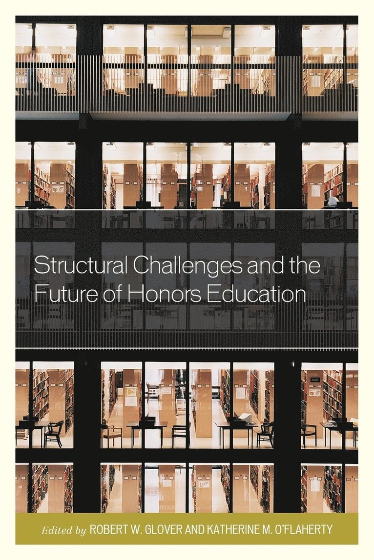 Structural Challenges and the Future of Honors Education 1