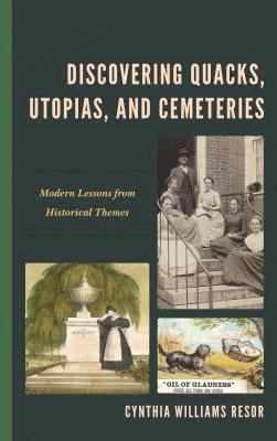 Discovering Quacks, Utopias, and Cemeteries 1