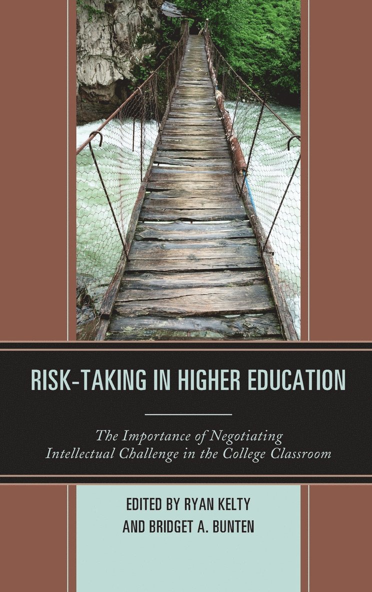 Ryan Kelty, Bridget A. Bunten - Risk-Taking in Higher Education, Inbunden