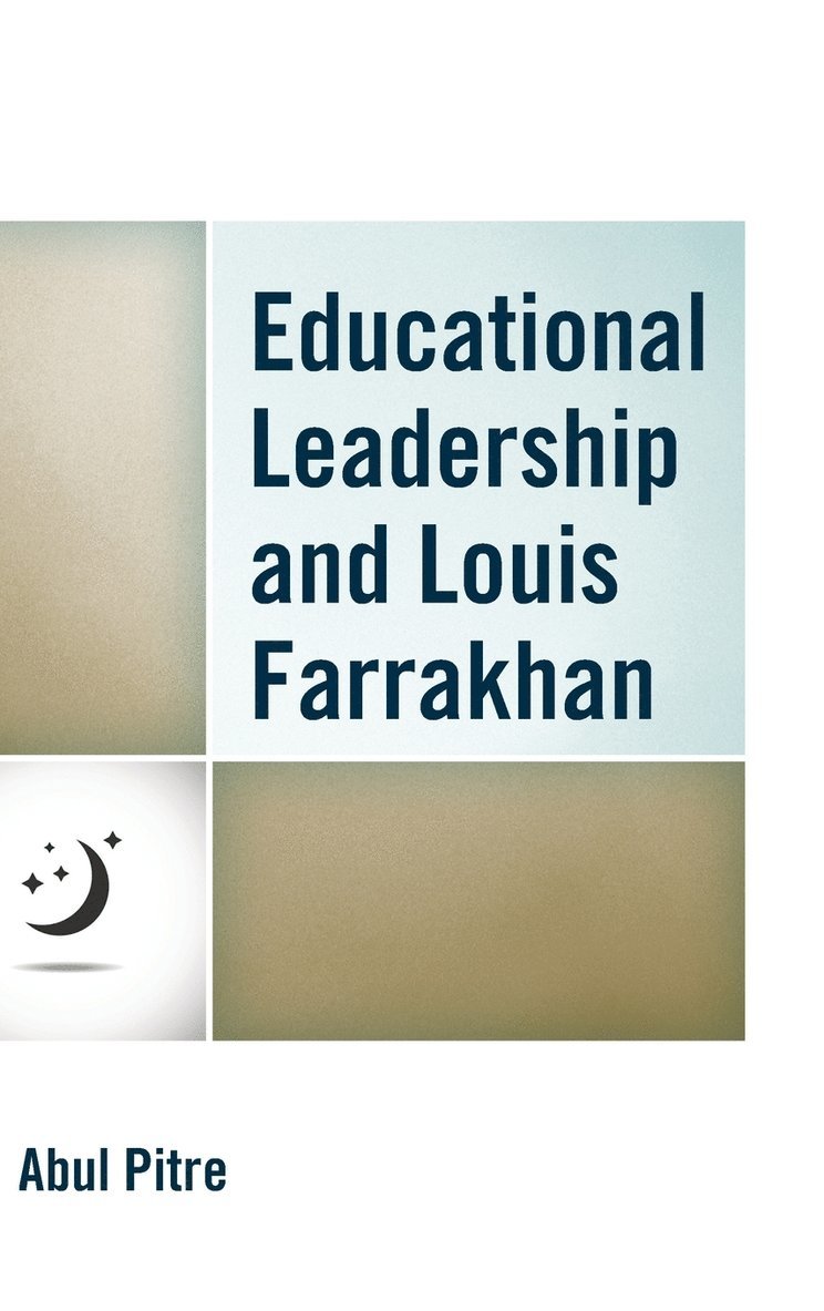 Abul Pitre, Abul Pitre - Educational Leadership and Louis Farrakhan, Inbunden